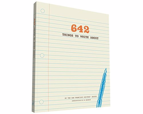 642 Things to Write About - A collection of 642 witty writing prompts to get any budding writer's creative juices flowing