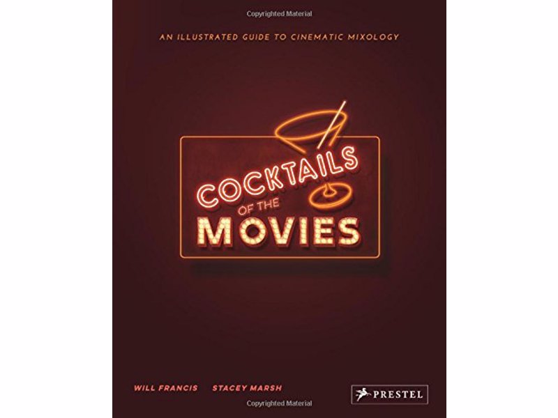 Cocktails of the Movies - An Illustrated Guide to Cinematic Mixology