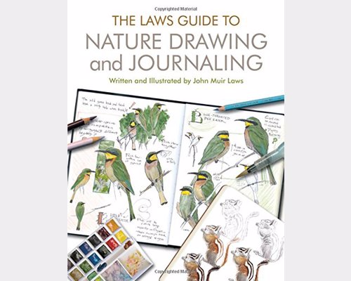 Laws Guide to Nature Drawing and Journaling - Comprehensive and beautifully illustrated guide suited to all levels of skill and experience