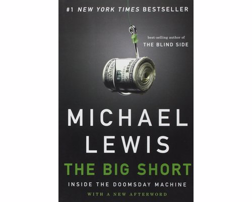The Big Short: Inside the Doomsday Machine - The real story of the people who predicted, and profited from, the 2008 financial crash, as made into a recent movie adaptation