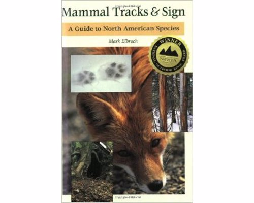 Mammal Tracks & Sign Guide - An invaluable resource for beginner or professional trackers and wildlife enthusiasts