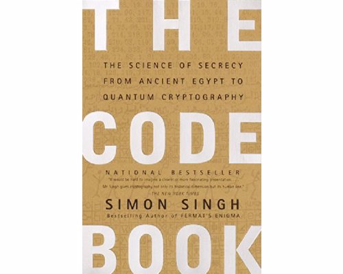 The Code Book: The Science of Secrecy - A historical look at the world of codes and ciphers, from ancient Egyptian texts to cutting edge quantum cryptography