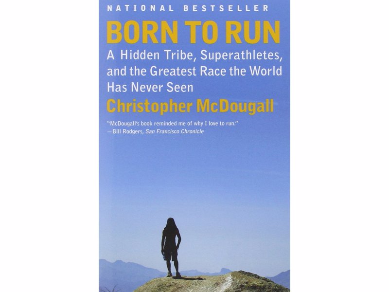 Born to Run - One of the most entertaining running books ever.
