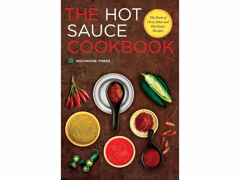 The Hot Sauce Cookbook, by Robb Walsh - Create your own delicious spicy flavors with this book of fiery salsa and hot sauce recipes