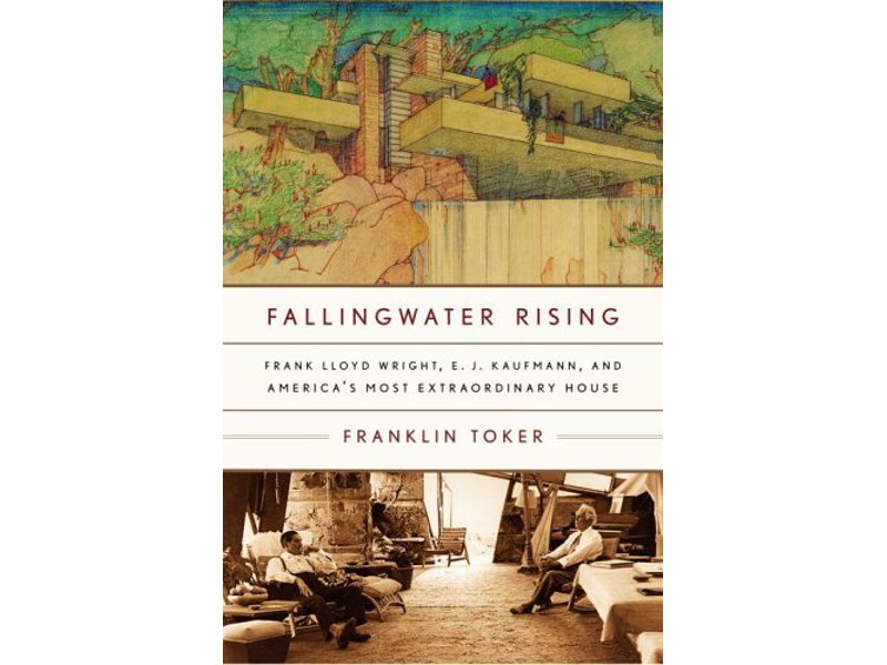 Fallingwater Rising: A Biography of America's Most Extraordinary House - The story of the extraordinary house that Frank Lloyd Wright perched over a Pennsylvania waterfall in 1937