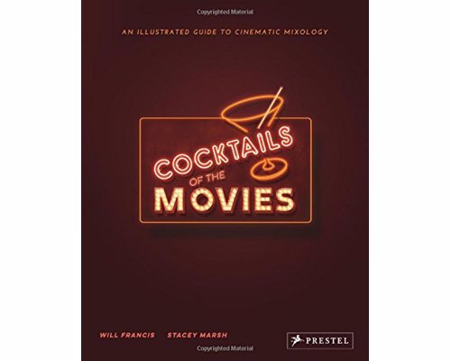 Cocktails of the Movies - An Illustrated Guide to Cinematic Mixology