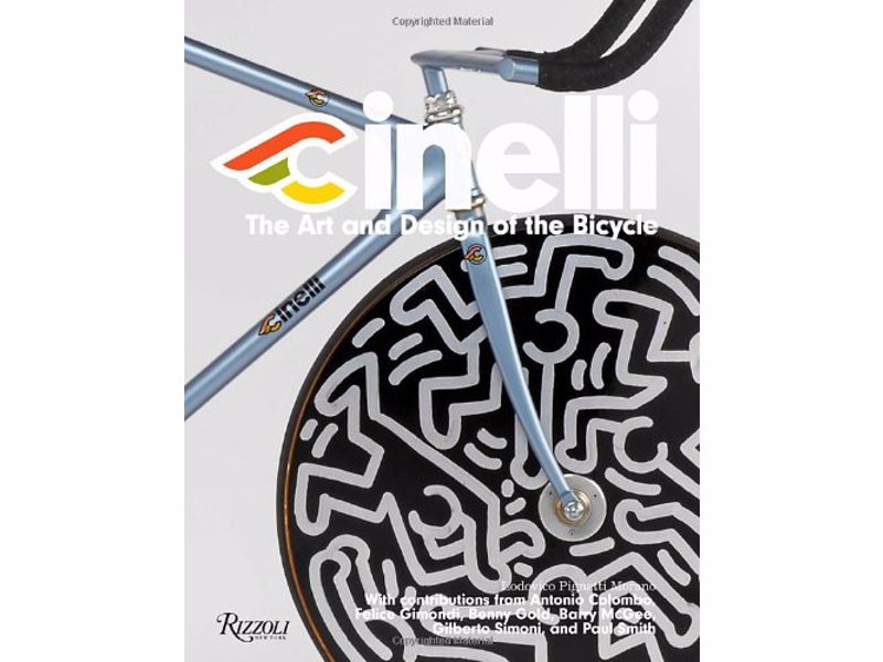 Cinelli: The Art and Design of the Bicycle - A beautifully illustrated survey of more than sixty-five years of work by one of the most pioneering and influential names in bicycle design