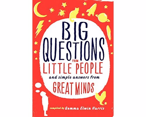 Big Questions from Little People: And Simple Answers from Great Mind - Why can't I tickle myself? This and other thought provoking questions from kids, all answered by top experts 