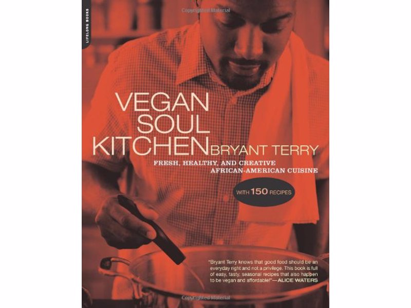Vegan Soul Kitchen: Fresh, Healthy, Creative African-American Cuisine - Popular vegan spin on southern soul food, without the grease and clogged arteries