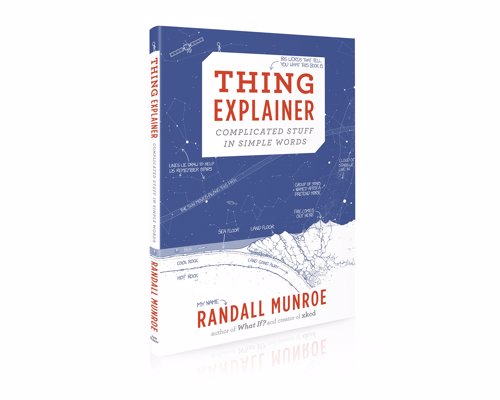 Thing Explainer by Randall Munroe - Complicated stuff in simple words