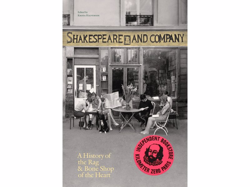 Shakespeare and Company: A History of the Rag & Bone Shop of the Heart - Biography of the legendary Parisian bookshop, hangout of celebrated authors and home for aspiring writers