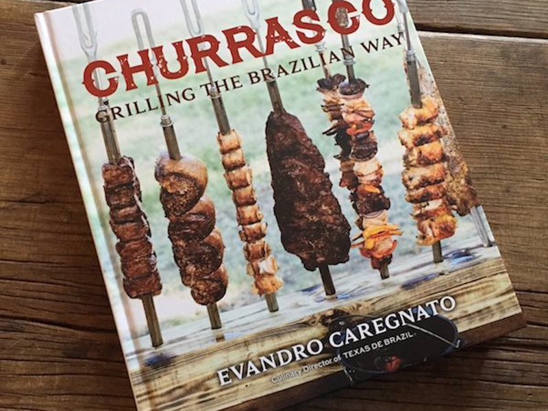 Churrasco: Grilling the Brazilian Way - Learn the ancient art of the grill from a true gaucho