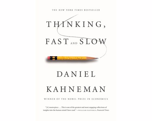 Thinking, Fast and Slow - Daniel Kahneman