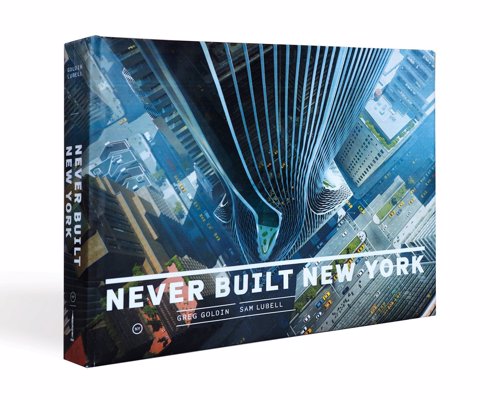 Never Built New York - New York City as it might have been: 200 years of visionary architectural plans for unbuilt subways, bridges, parks, airports, stadiums, streets, train stations and, of course, skyscrapers