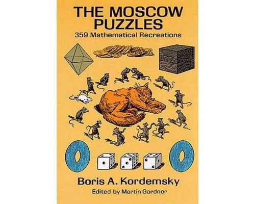 The Moscow Puzzles: 359 Mathematical Recreations