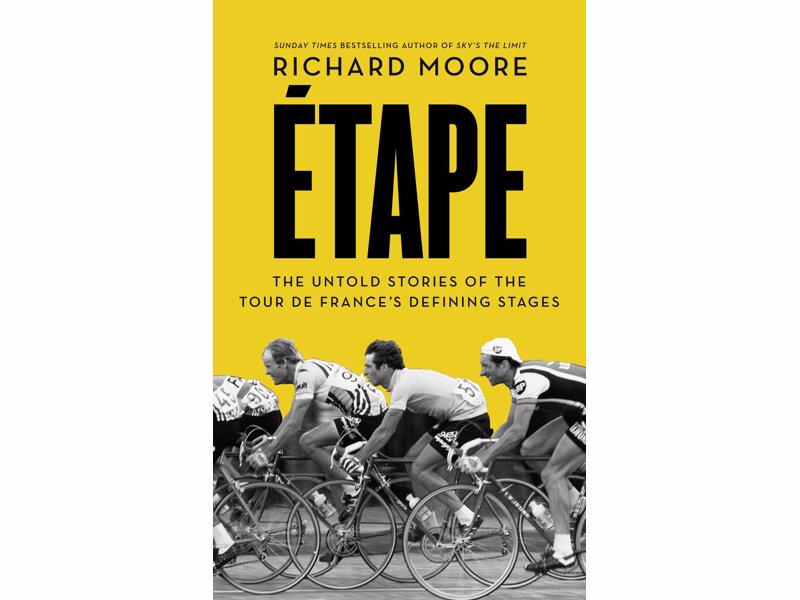 Etape: The untold stories of the Tour de France's defining stages - A virtual Tour de France, with each chapter focusing on a single rider in a single stage that came to define the Tour’s history