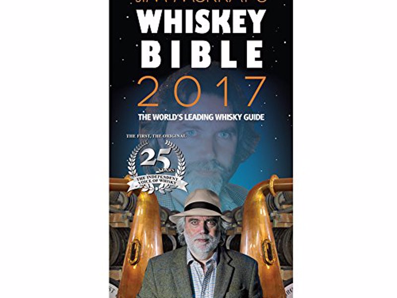 Jim Murray's Whisky Bible 2017 - The world's best selling ratings guide to all types of whiskey including Scotch single malt, blends, Irish bourbon, rye, Japanese and many others