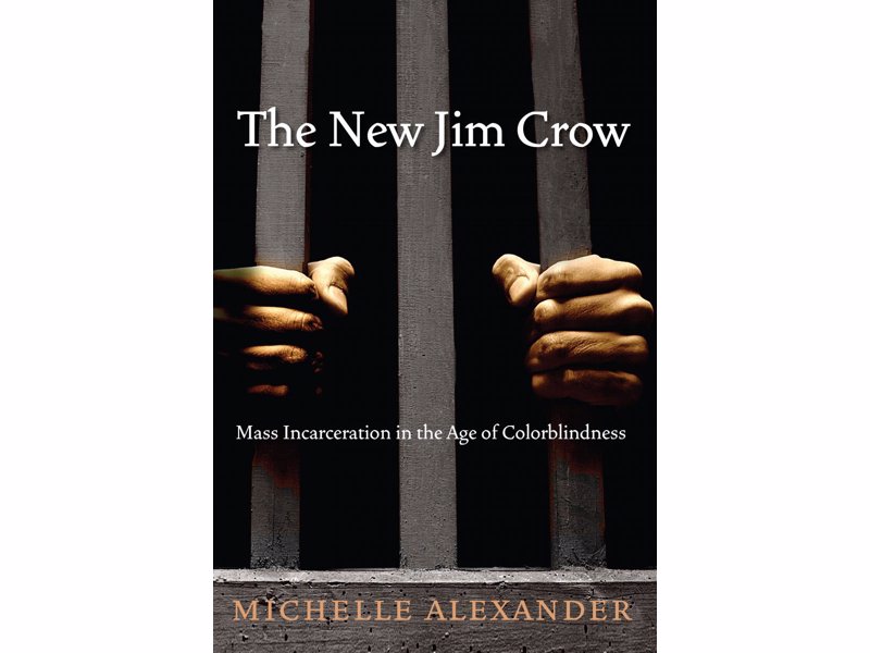 The New Jim Crow:  Mass Incarceration in the Age of Colorblindness - "A call to action for everyone concerned with racial justice"