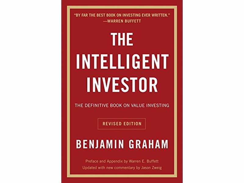 Intelligent Investor: The Definitive Book on Value Investing - A classic text praised by the worlds top investors, annotated to update Graham's timeless wisdom for today's market conditions
