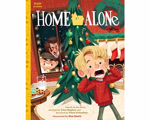 Home Alone: The Classic Illustrated Storybook - The beloved, classic Christmas movie is now an illustrated storybook for readers of all ages