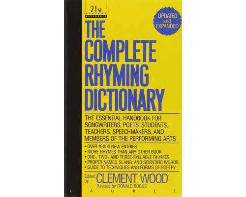 The Complete Rhyming Dictionary - Including The Poet's Craft Book - An essential tool for writers, poets, song writers, and wordsmiths of any kind 