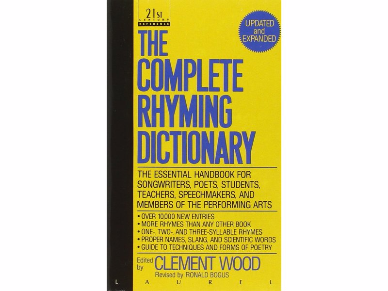 The Complete Rhyming Dictionary - Including The Poet's Craft Book - An essential tool for writers, poets, song writers, and wordsmiths of any kind