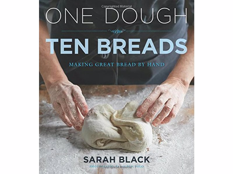 One Dough, Ten Breads: Making Great Bread by Hand - An introduction to making bread by hand, from one easy dough to ten classic loaves to infinite possibilities