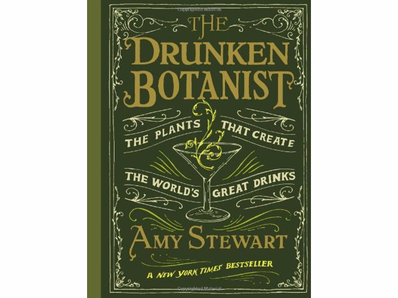 The Drunken Botanist - Amy Stewart - Cocktail geeks love this quirky history of booze