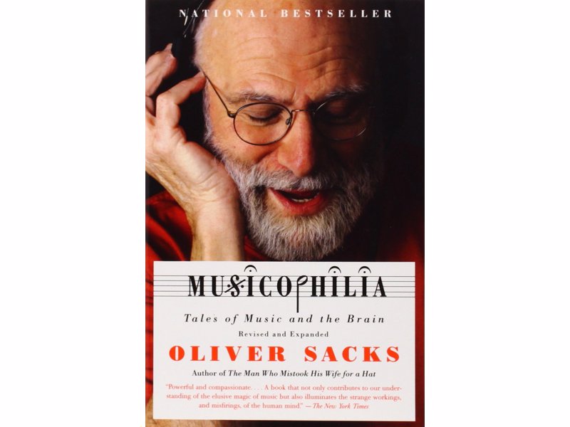 Musicophilia: Tales of Music and the Brain - Oliver Sacks - A fascinating must read for music lovers interested in science or psychology