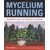 Mycelium Running: How Mushrooms Can Help Save the World